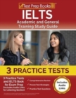 IELTS Academic and General Training Study Guide : 3 Practice Tests and IELTS Book for Exam Prep [Includes Audio Links for the Listening Section] - Book