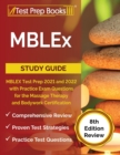 MBLEx Study Guide : MBLEX Test Prep 2021 and 2022 with Practice Exam Questions for the Massage Therapy and Bodywork Certification [8th Edition Review] - Book