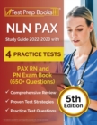 NLN PAX Study Guide 2022-2023 with 4 Practice Tests : PAX RN and PN Exam Book (650+ Questions) [5th Edition] - Book