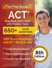 ACT Prep Book 2022-2023 with Practice Tests : 650+ Exam Questions and ACT Study Guide [8th Edition] - Book