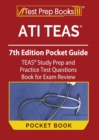 ATI TEAS 7th Edition Pocket Guide : TEAS Study Prep and Practice Test Questions Book for Exam Review - Book