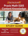Praxis Math 5165 Content Knowledge Study Guide : Exam Prep and Practice Test [Includes Detailed Answer Explanations] - Book