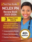NCLEX PN Review Book 2023 - 2024 : 3 Practice Tests (450+ Examination Questions) and LPN NCLEX Prep Guide [4th Edition] - Book