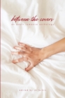 between the covers : An Adult Romance Anthology - Book
