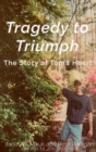 Tragedy to Triumph - Book