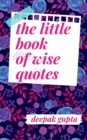 The Little Book of Wise Quotes - Book