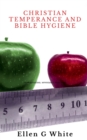 Christian Temperance and Bible Hygiene - Book