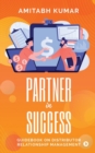 Partner In Success : Guidebook On Distributor Relationship Management - Book