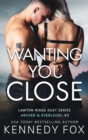 Wanting You Close : Archer & Everleigh #2 - Book