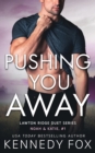 Pushing You Away : Noah & Katie #1 - Book