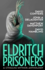 Eldritch Prisoner : A Cthulhu Mythos Anthology - Book