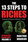 The 13 Steps to Riches - Volume 4 : Habitude Warrior Special Edition Specialized Knowledge with Michael E. Gerber - Book