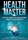 Health Master : Effective Formula To Achieve Desired Results To A Healthier You - Book