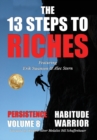 The 13 Steps to Riches - Habitude Warrior Volume 8 : Special Edition PERSISTENCE with Erik Swanson and Alec Stern - Book