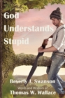 God Understands Stupid - Book