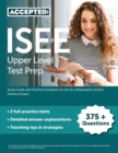 ISEE Upper Level Test Prep : Study Guide and Practice Questions for the UL Independent School Entrance Exam - Book