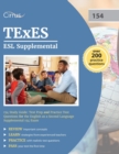 TExES ESL Supplemental 154 Study Guide : Test Prep and Practice Test Questions for the English as a Second Language Supplemental 154 Exam - Book