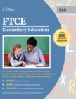 FTCE Elementary Education K-6 Study Guide : Comprehensive Review, Example Questions, and Practice Exam with Answer Explanations for the Florida Teacher Certifications Examinations - Book