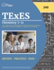 TExES Chemistry 7-12 (240) Study Guide : Test Prep Book with Practice Questions for the Texas Examinations of Educator Standards - Chemistry 240 [3rd Edition] - Book
