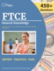 FTCE General Knowledge Test Study Guide 2022-2023 : Florida Teacher Certification Examination Book with 450+ Practice Questions [6th Edition] - Book
