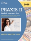 Praxis II English Language Arts Content Knowledge (5038) Study Guide : Test Prep Book with 350+ Practice Questions (Praxis ELA) [3rd Edition] - Book
