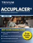 ACCUPLACER(R) Study Guide 2023-2024 : 3 Full Practice Exams and ACCUPLACER Test Prep Book for College Placement [Math, Reading, and Writing] [4th Edition] - Book