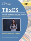 TExES English Language Arts and Reading 7-12 (231) Study Guide : 2 Practice Tests and TExES ELA Exam Prep Book [4th Edition] - Book