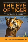 The Eye of Tiger : Discover Untold Secrets of the World of Tigers! - Book