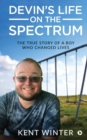 Devin's Life on the Spectrum : The True Story of a Boy Who Changed Lives - Book