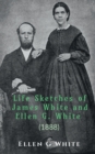 Life Sketches of James White and Ellen G. White (1888) - Book
