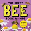 The Buzzy Bee Book for Kids : Storybook, Bee Facts, and Activities! - eBook