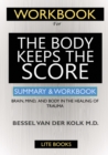 WORKBOOK For The Body Keeps the Score : : Brain, Mind, and Body in the Healing of Trauma - Book