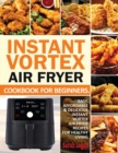 Instant Vortex Air Fryer Cookbook For Beginners : Easy, Affordable & Delicious Instant Vortex Air Fryer Recipes For Healthy Living - Book