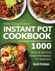 The Complete Instant Pot Cookbook : 1000 Quick & Delicious Instant Pot Recipes For Beginners - Book