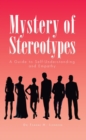 Mystery of Stereotypes : A Guide to Self-Understanding and Empathy - eBook