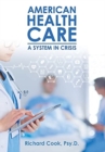 American Health Care : A System in Crisis - Book