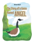 The Story of a Goose Named Angel - eBook