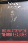 The Real Story of The Negro Leagues - Book