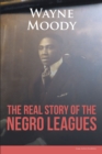 The Real Story of The Negro Leagues - eBook