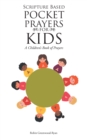 Scripture Based Pocket Prayers for Kids : A Children's Book of Prayers - eBook