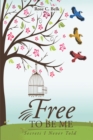 Free to Be Me : Secrets I Never Told - eBook