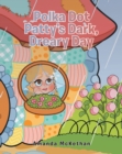 Polka Dot Patty's Dark, Dreary Day - eBook