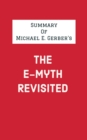 Summary of Michael E. Gerber's The E-Myth Revisited - eBook