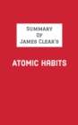 Summary of James Clear's Atomic Habits - eBook