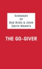 Summary of Bob Burg & John David Mann's The Go-Giver - eBook
