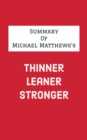 Summary of Michael Matthews's Thinner Leaner Stronger - eBook