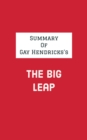 Summary of Gay Hendricks's The Big Leap - eBook