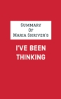 Summary of Maria Shriver's I've Been Thinking - eBook