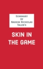 Summary of Nassim Nicholas Taleb's Skin in the Game - eBook
