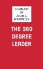 Summary of John C. Maxwell's The 360 Degree Leader - eBook